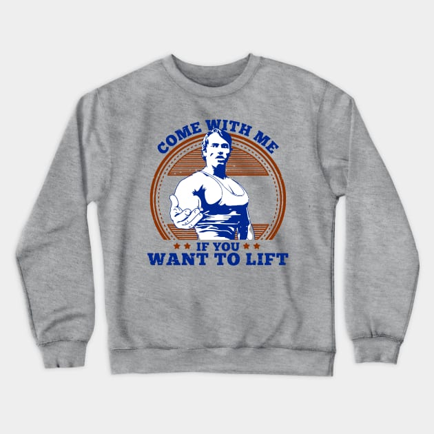 Come With Me If You Want To Lift Crewneck Sweatshirt by Army Of Vicious